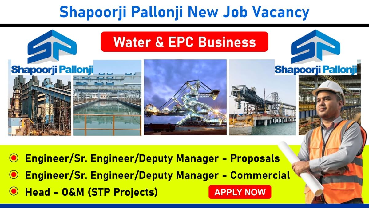 Shapoorji Pallonji New Job Vacancy: Recruitment for Infrastructure, Industrial and Water Projects | Pune, Mumbai & Kanpur Locations