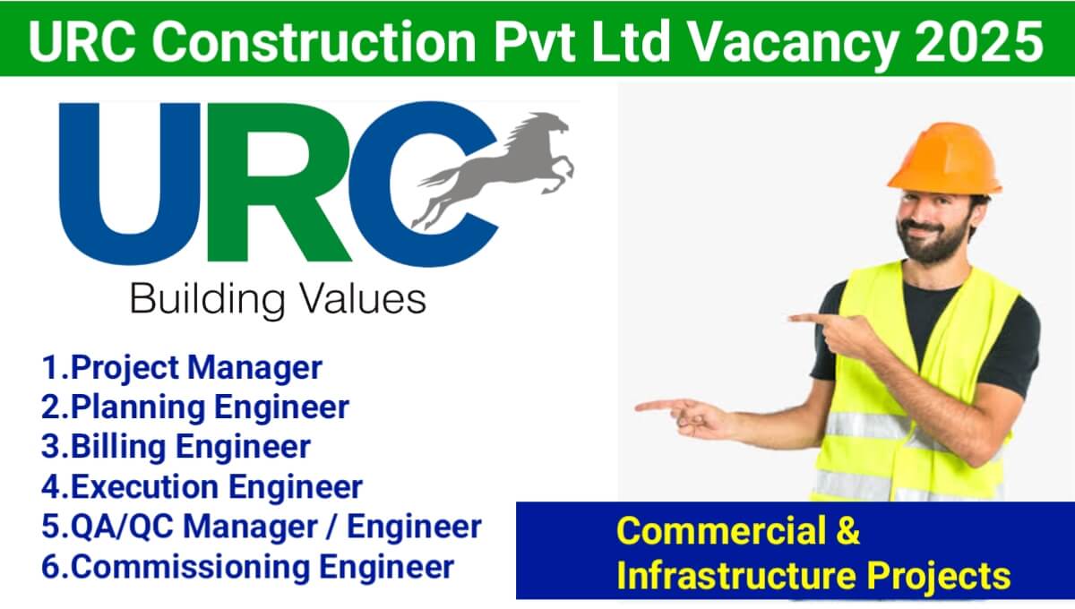 URC Construction Pvt Ltd Recruitment 2025: Commercial and Infrastructure Projects across India