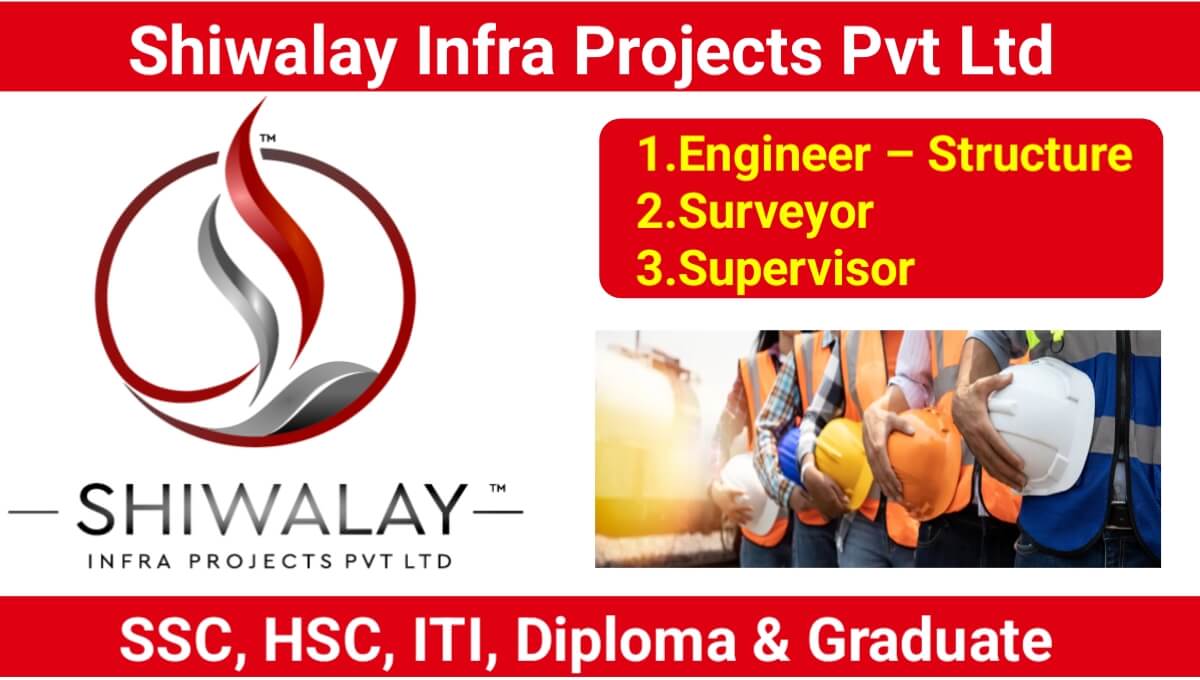 Shiwalay Infra Projects Pvt Ltd Vacancy