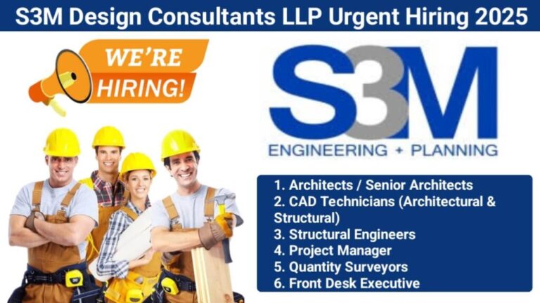 S3M Design Consultants LLP Urgent Recruitment 2025 | Construction Jobs In Ahmedabad, Gujarat