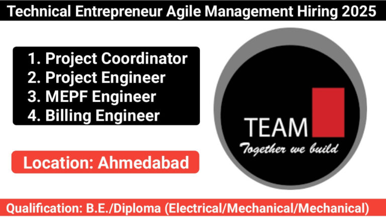 Technical Entrepreneur Agile Management Hiring 2025 | Project Coordinator, MEPF Engineer, Billing Engineer & More | Ahmedabad Location