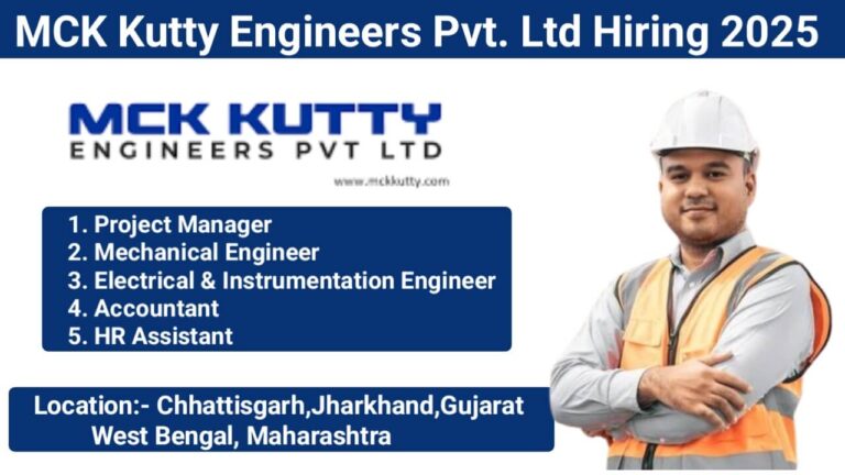 MCK Kutty Engineers Pvt. Ltd Hiring 2025 | Project Manager, Mechanical Engineer, HR Assistant & More | Multiple Locations