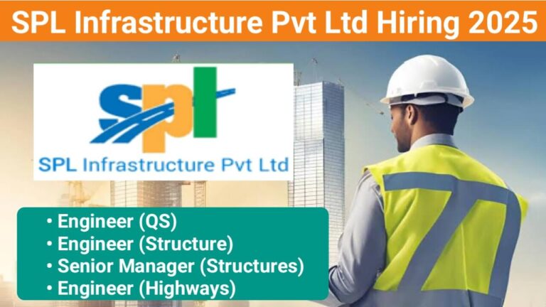 SPL Infrastructure Pvt Ltd Hiring 2025 | Engineer (QS), Engineer (Structure), Senior Manager (Structures) | Tamil Nadu Location