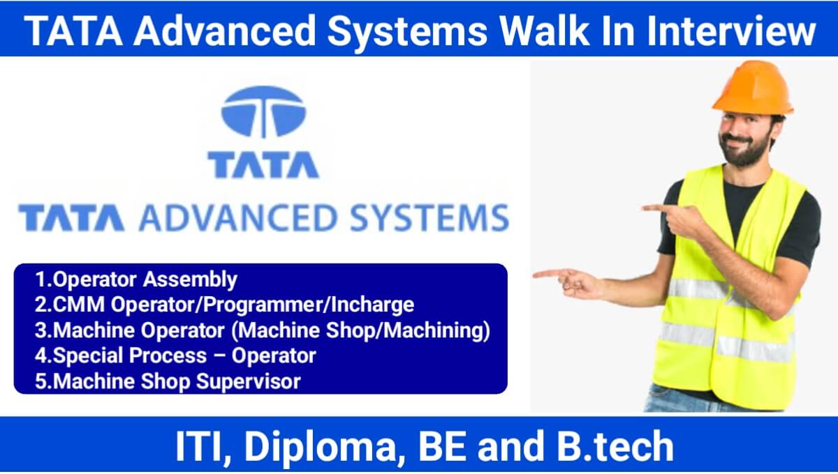 TATA Advanced Systems Walk In Interview | ITI, Diploma, BE and B.tech Job