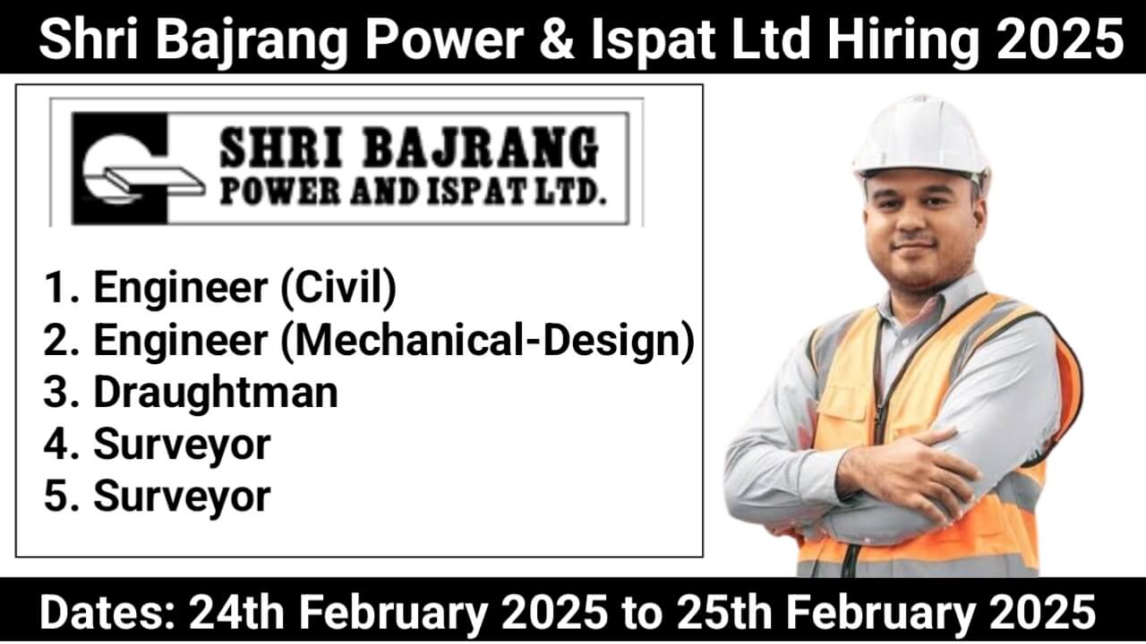 Shri Bajrang Power & Ispat Ltd Walk-In Interview 2025 | Dates: 24th February 2025 to 25th February 2025