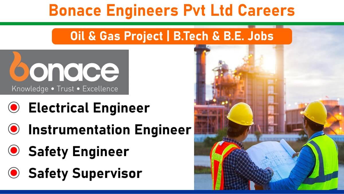 Bonace Engineers Pvt Ltd Careers: Hiring Electrical, Safety, and Instrumentation Engineers | Oil & Gas Project | B.Tech & B.E. Jobs