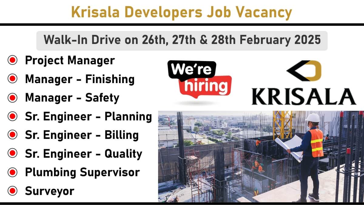 Krisala Developers Job Vacancy: Recruitment for Multiple Positions | Walk-In Drive on 26th, 27th & 28th February 2025