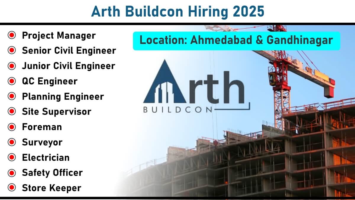 Arth Buildcon Hiring 2025: Recruitment for Multiple Positions in Ahmedabad & Gandhinagar | Apply Now