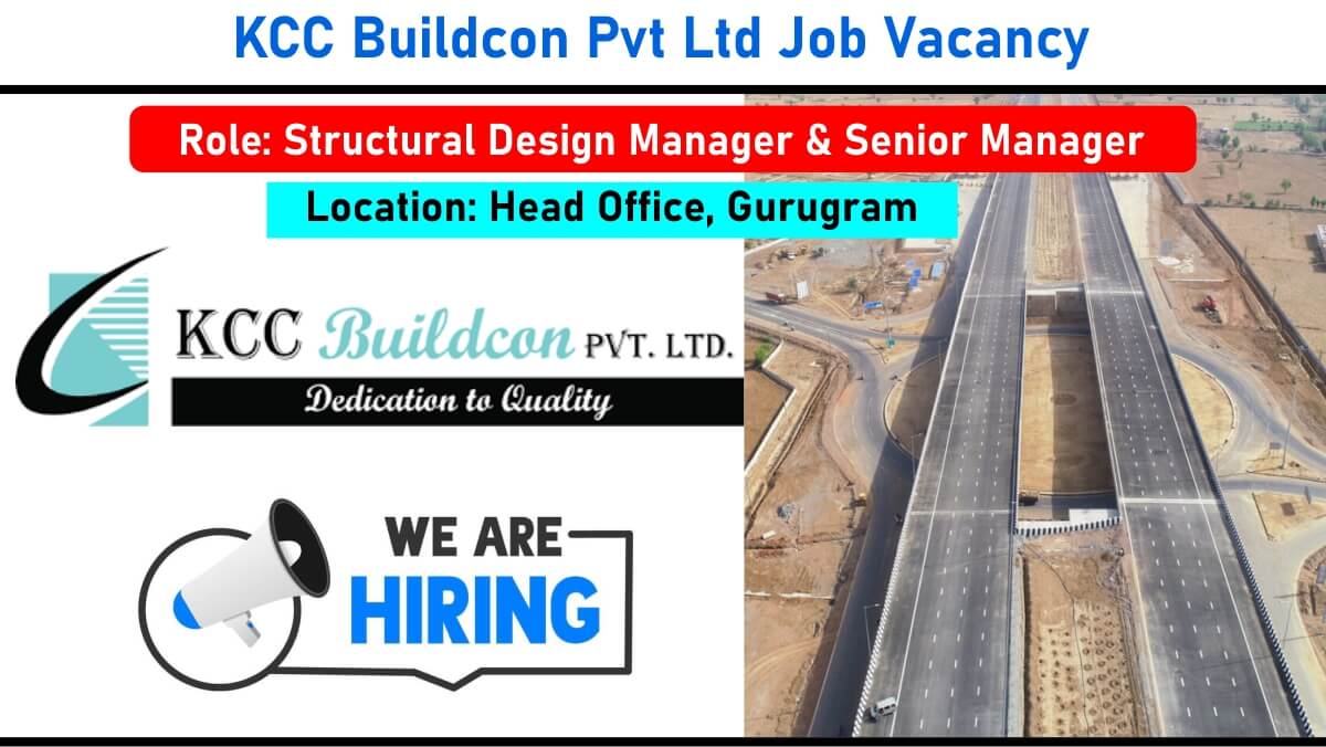 KCC Buildcon Pvt Ltd Job Vacancy: Recruitment for Structural Design Manager & Senior Manager Role | Bachelor or Master degree Jobs