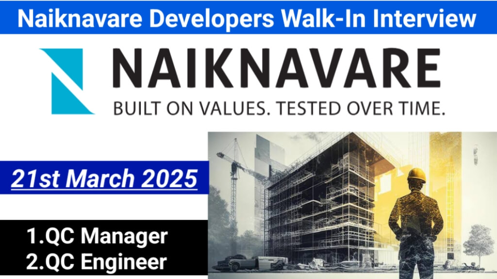 Naiknavare Developers Walk In Interview | Real Estate and Construction industry