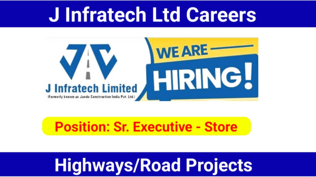 J Infratech Ltd Careers | Urgent Hiring for Sr. Executive – Store