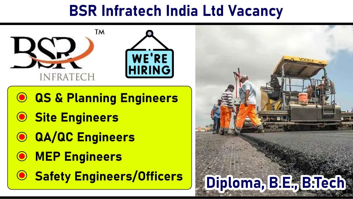 BSR Infratech India Ltd Vacancy: Hiring for Road, Building, Layouts & Irrigation Projects | Diploma, B.E., B.Tech Jobs