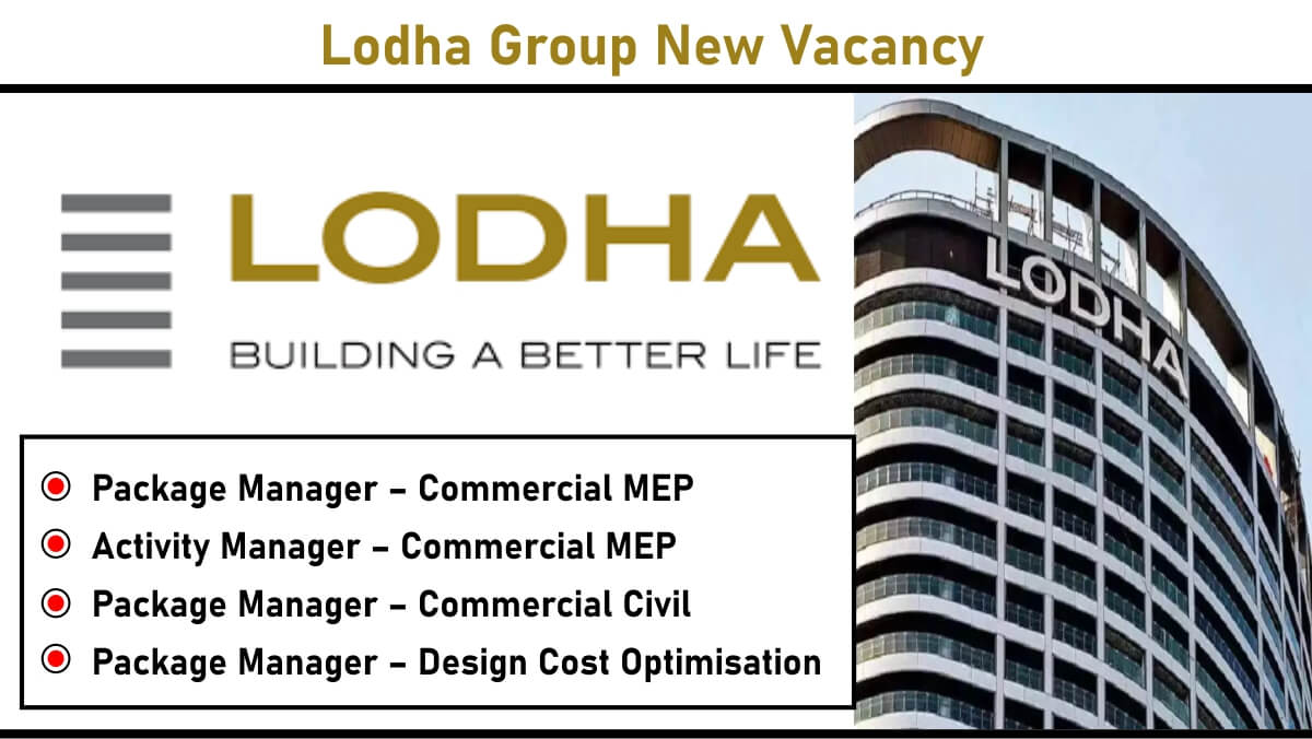 Lodha Group New Vacancy: Urgent Hiring for Multiple Positions | Apply Now