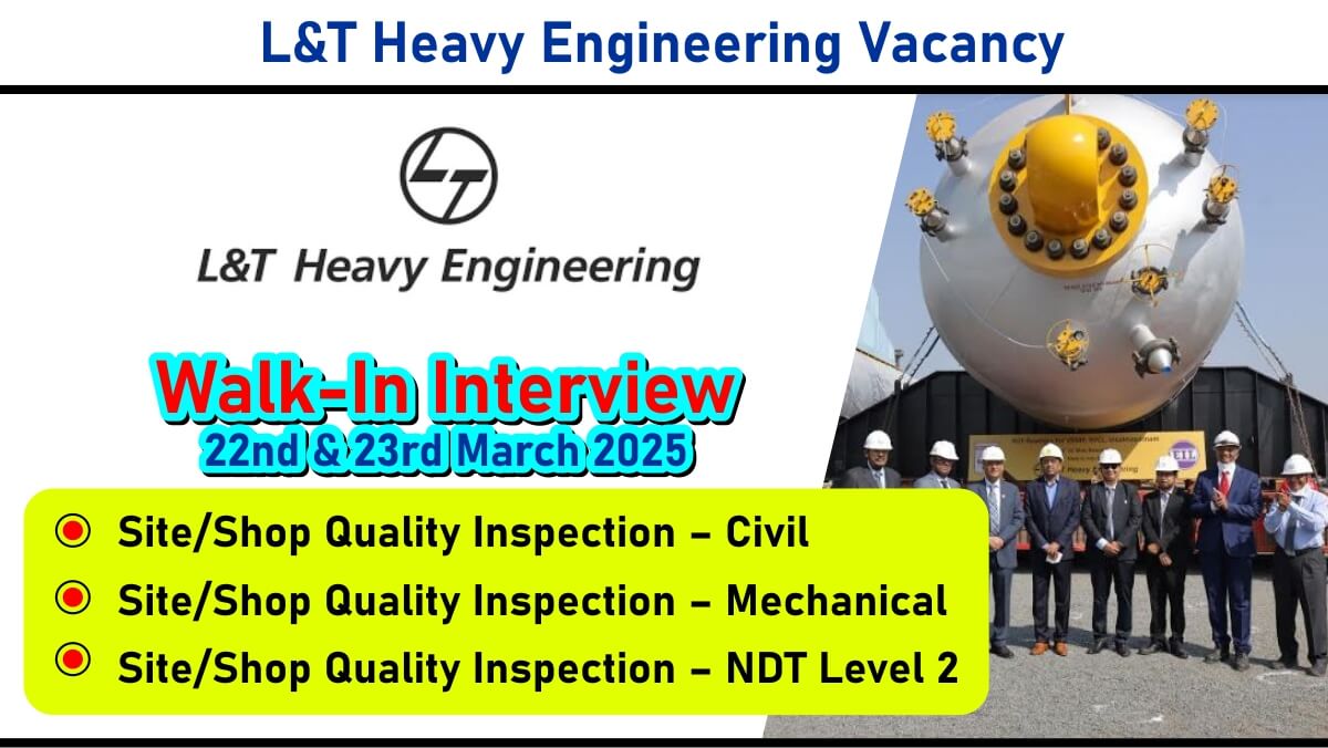 L&T Heavy Engineering Vacancy: Recruitment for Multiple Positions | M.E., B.E., and Diploma Jobs | Walk-In Interview on 22nd & 23rd March 2025