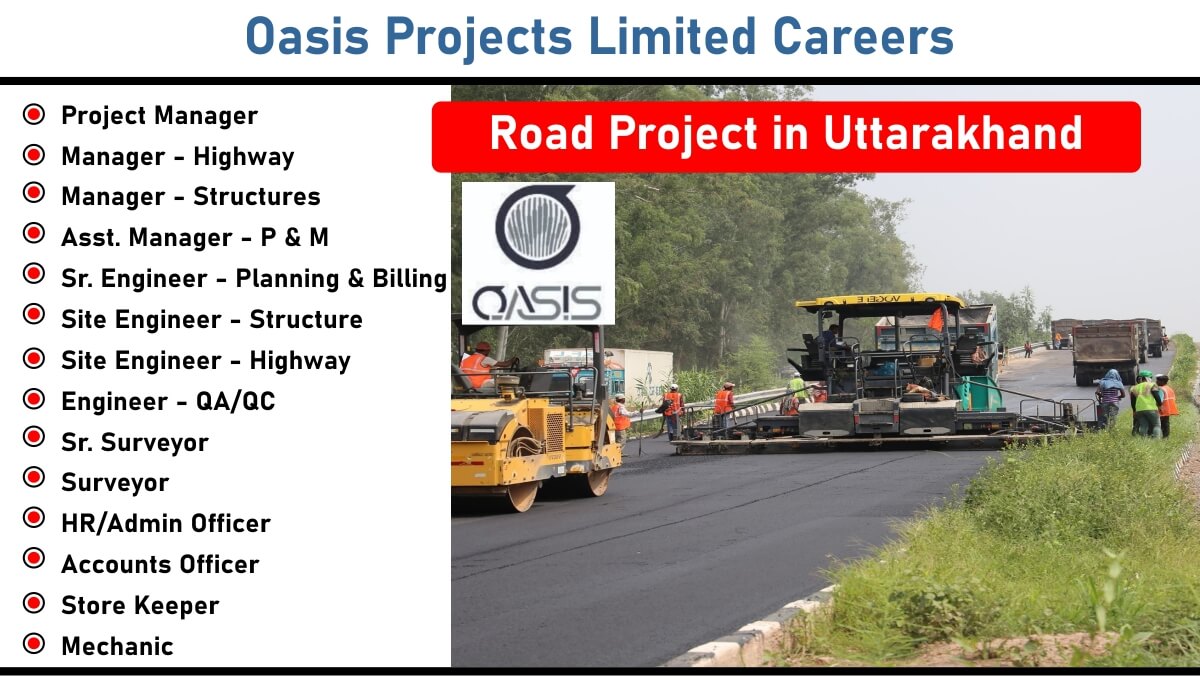 Oasis Projects Limited Careers: Recruitment for Multiple Positions in Road Project in Uttarakhand | Jobs in Uttarakhand