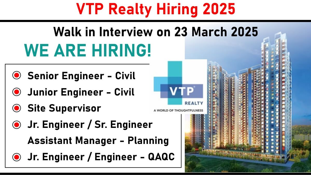 VTP Realty Hiring 2025: Recruitment for High-Rise Residential Projects | Walk in Interview on 23 March 2025