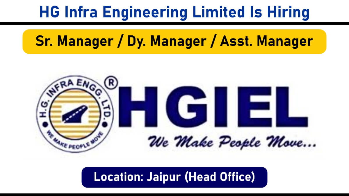 HG Infra Engineering Limited Is Hiring – Sr. Manager / Dy. Manager / Asst. Manager – Accounts (Internal Audit & MIS)