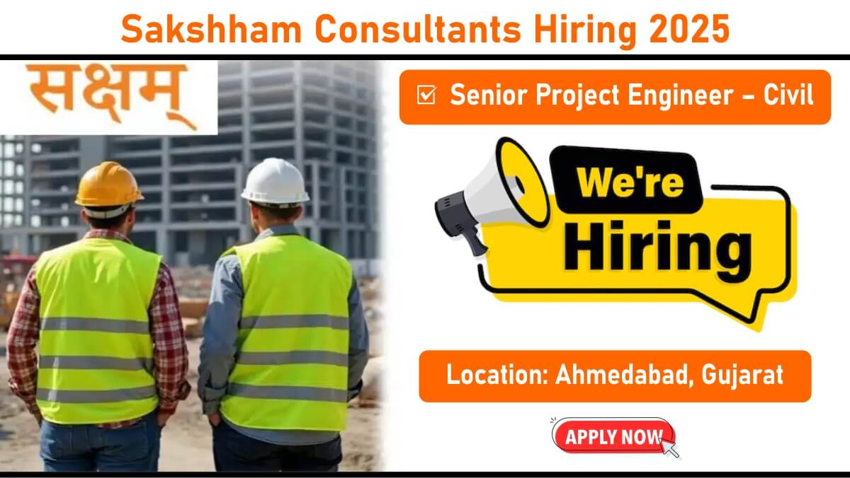 Sakshham Consultants Hiring 2025