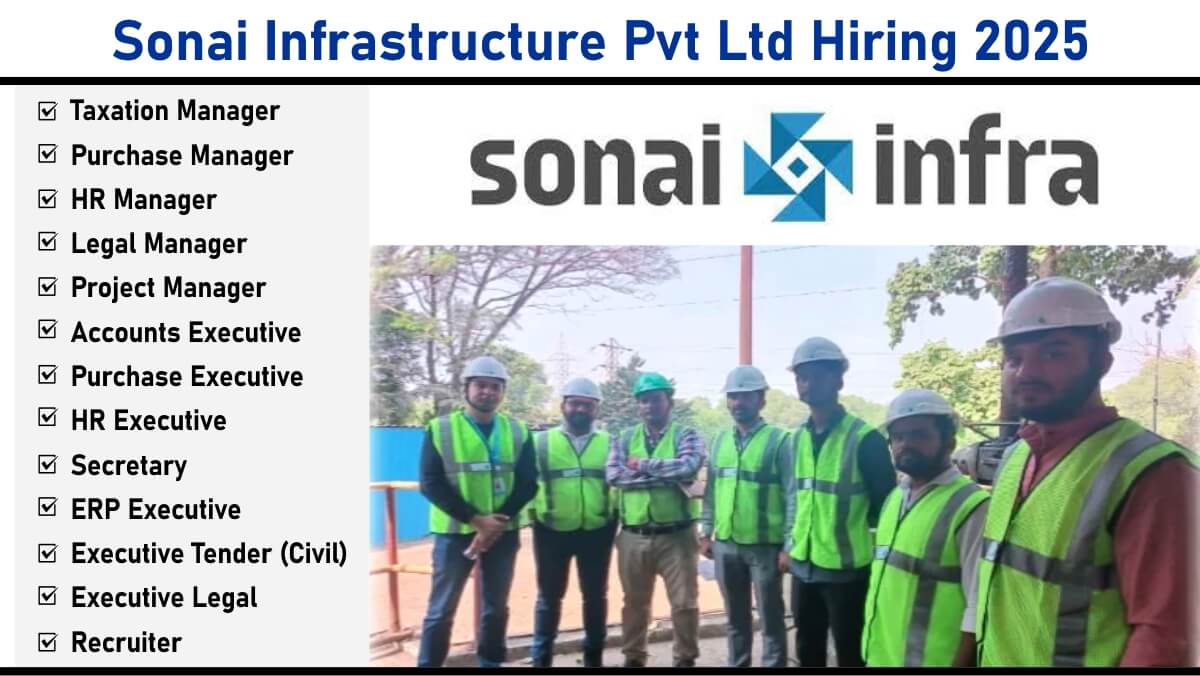 Sonai Infrastructure Pvt Ltd Hiring 2025