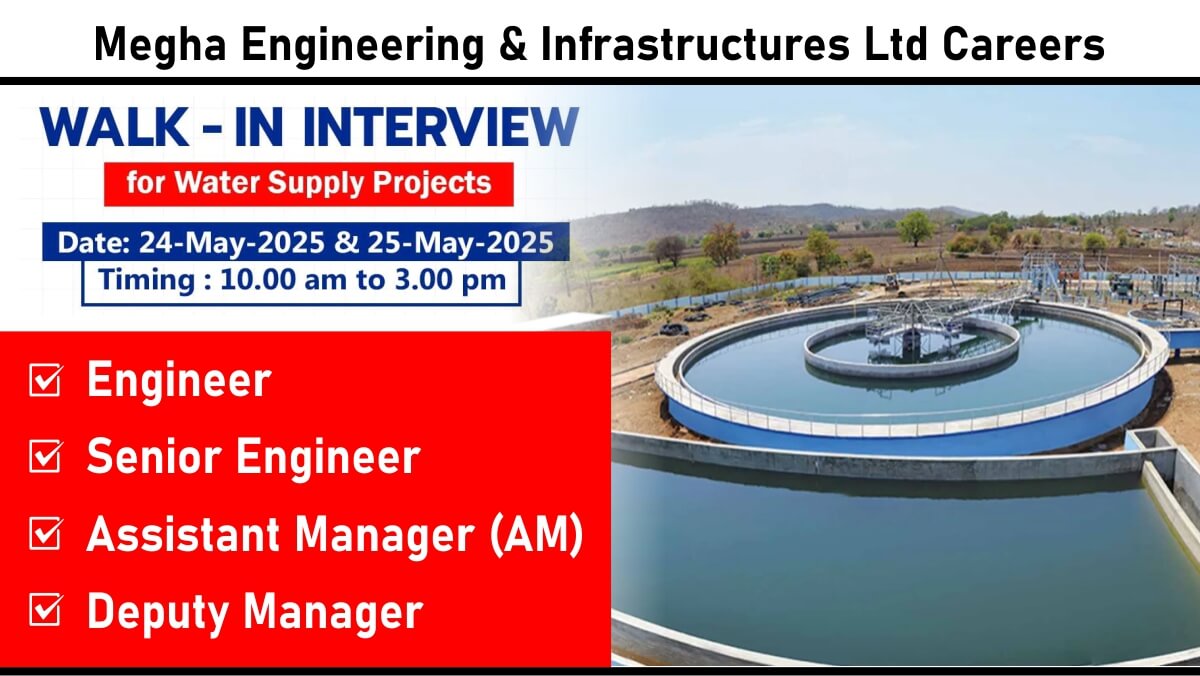 Megha Engineering & Infrastructures Ltd Careers – Walk-In Interview for Engineers | Water Supply Projects – PAN India