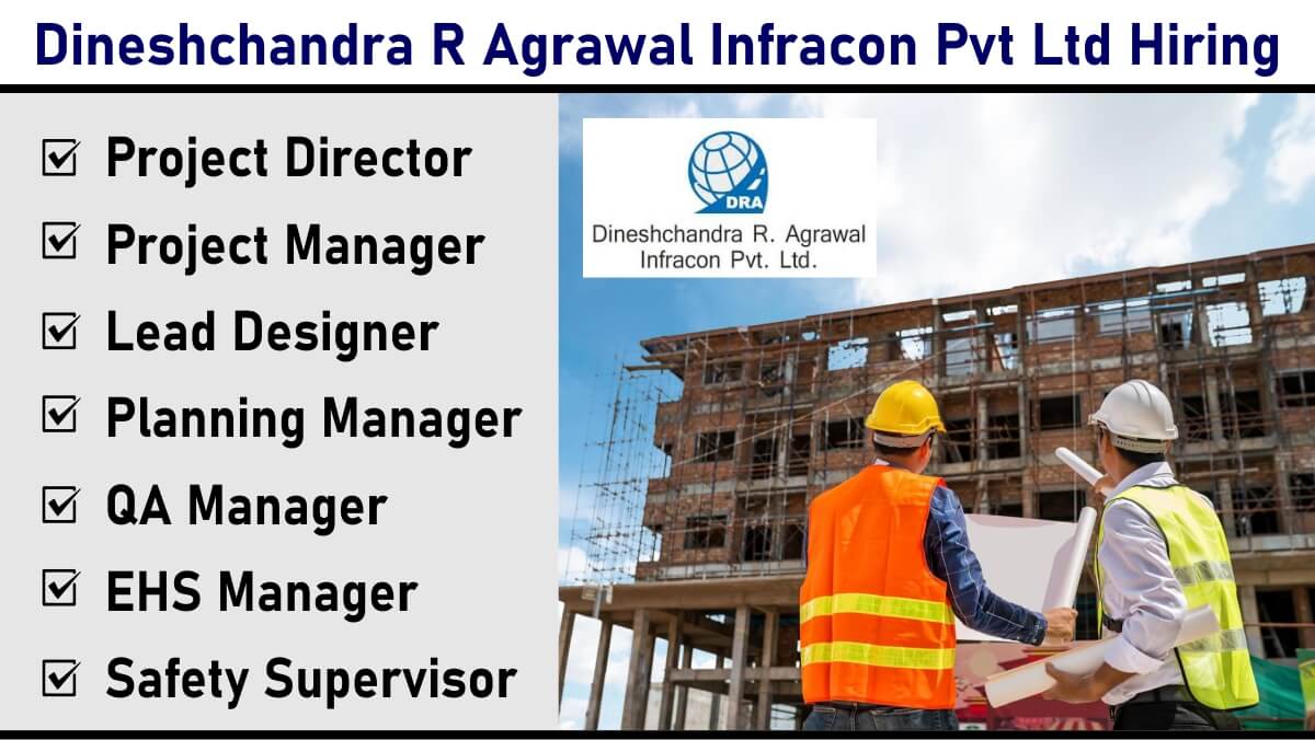 Dineshchandra R Agrawal Infracon Pvt Ltd Hiring