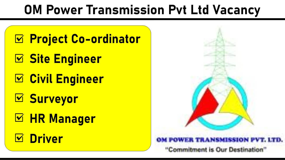 OM Power Transmission Pvt Ltd Vacancy