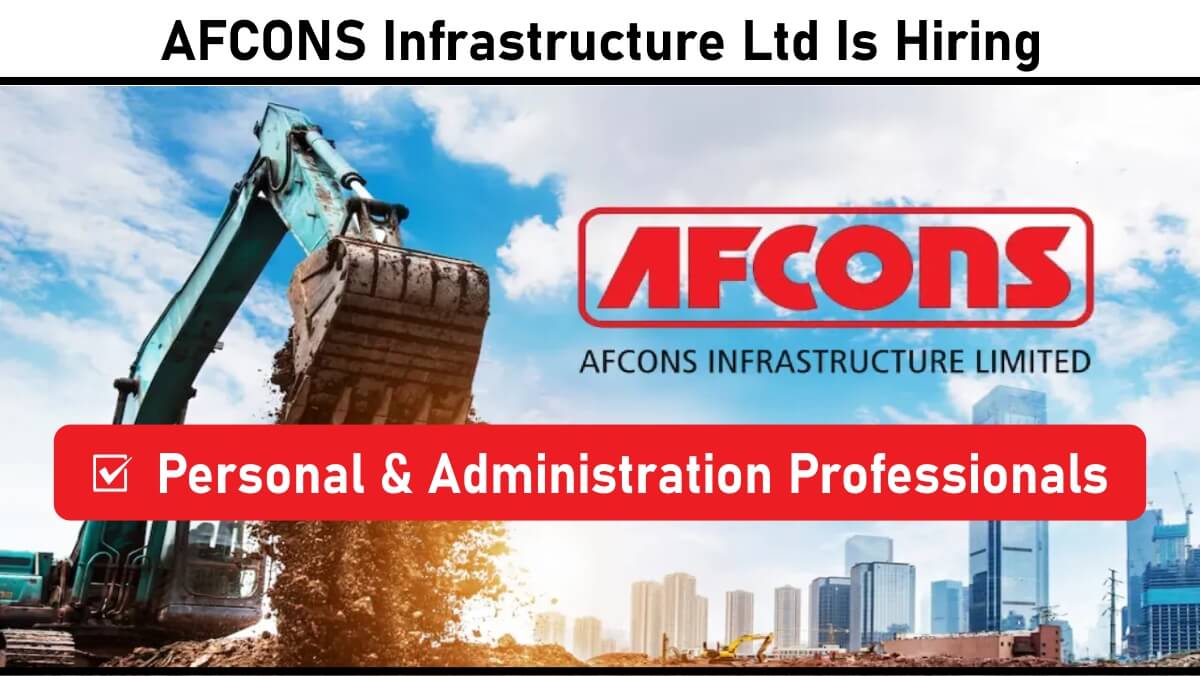 AFCONS Infrastructure Ltd Is Hiring
