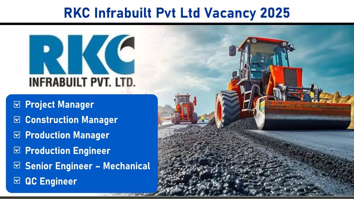 RKC Infrabuilt Pvt Ltd Vacancy 2025