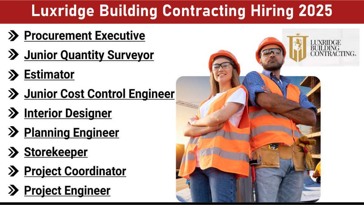Luxridge Building Contracting Hiring 2025