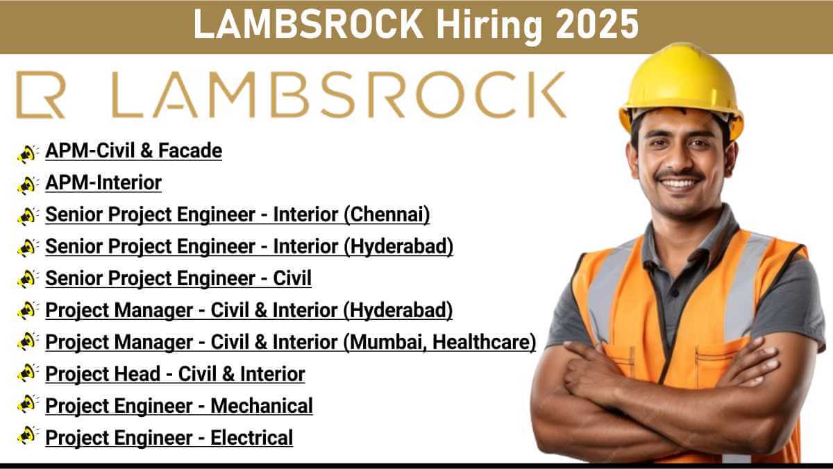LAMBSROCK Hiring 2025 | Civil, Mechanical & Electrical Engineers Chennai, Hyderabad, Mumbai