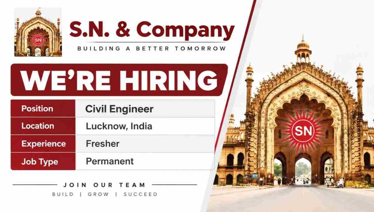 SN & Company Recruitment 2026 – Civil Engineer Jobs in Lucknow | Fresher Job