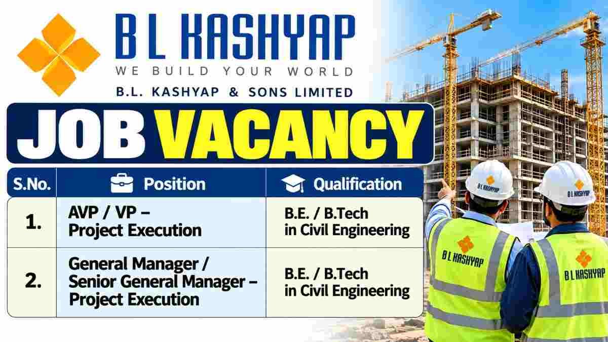 BL Kashyap & Sons Ltd Recruitment 2026 – AVP, VP, GM & Senior GM Project Execution Jobs